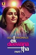 Ek Deewana Tha Part 1 (2024) HDRip Hindi Ullu Originals Watch Online Free Download | TodayPk