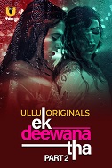 Ek Deewana Tha Part 2 (2024) HDRip Hindi Ullu Originals Watch Online Free Download | TodayPk