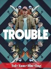 Trouble (2024) HDRip Telugu Dubbed Full Movie Watch Online Free Download - TodayPk